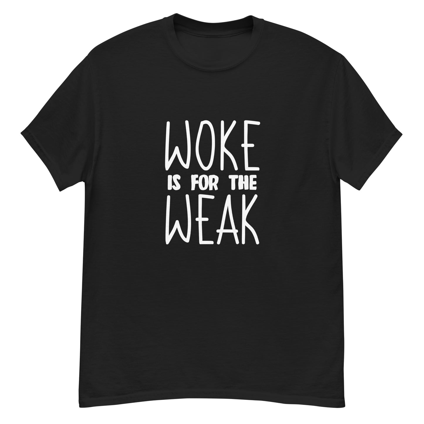 WOKE IS FOR THE WEAK T-Shirt